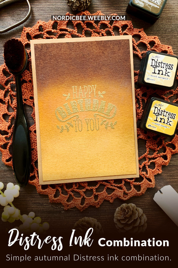 Clean and simple card with a brown ombre Distress ink background using the inks Ground Espresso, Wild Honey and Dried Marigold. With a Happy Birthday greeting heat embossed in gold, this creates a very subtle earthy look. 