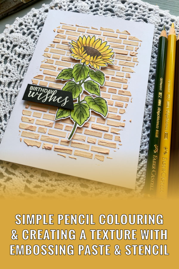 Make a handmade Birthday card by colouring a sunflower using the Faber Castell Plychromos colouring pencils and creating a brick background using a stencil and embossing paste with Distress inks.