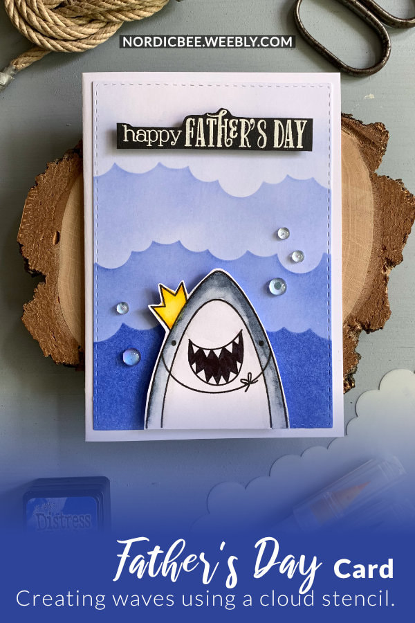 Fun and simple card for Father's day using a cute stamp set with a shark from the stamp set Sea-Prise! by Avery Elle and background with waves created with a cloud stencil and Distress inks.